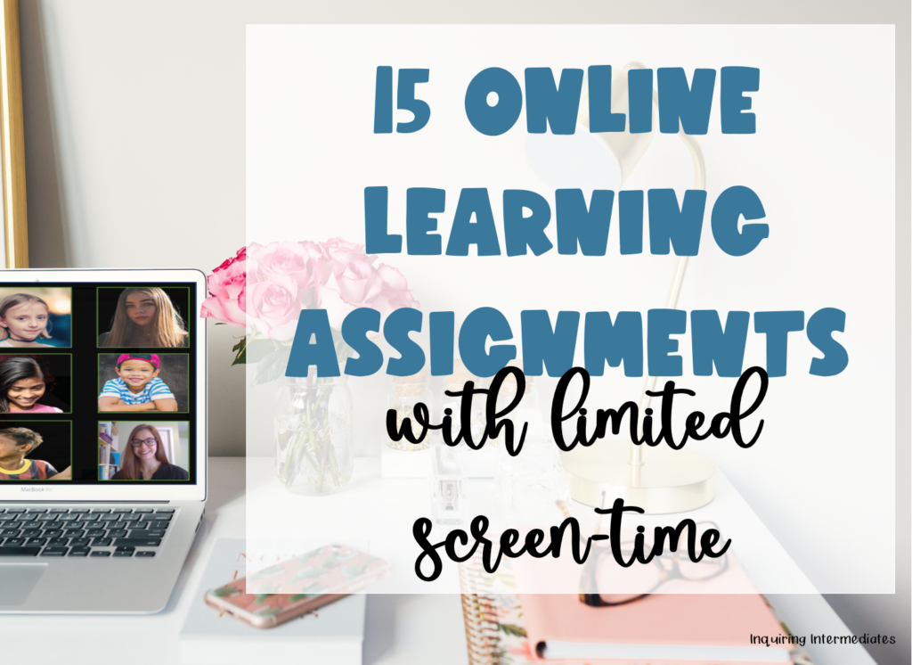 15 Online Learning Assignments with limited screen-time