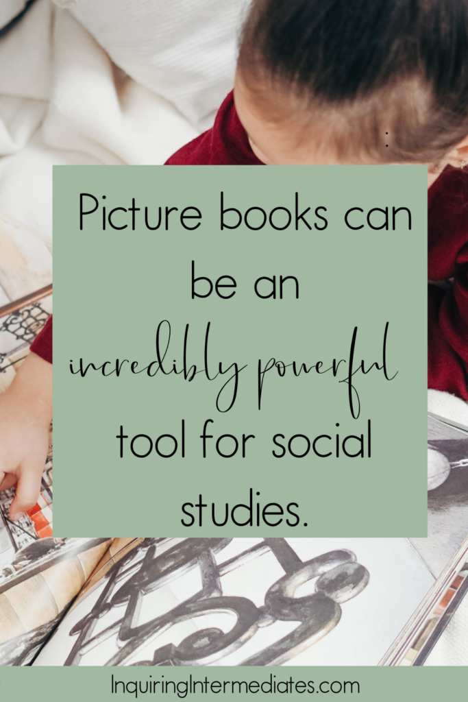 Picture books can be an incredibly powerful tool for social studies.