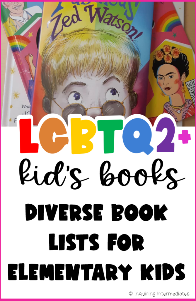 Text Reads: LGBTQ2+ Kid's books: Diverse book lists for elementary kids