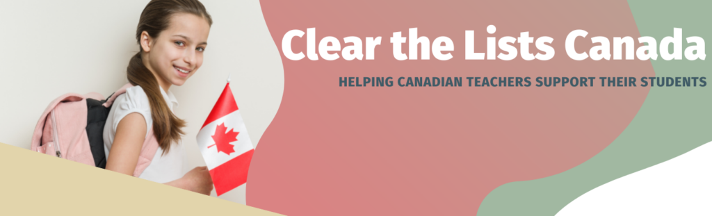 Clear the Lists Canada - Helping Canadian teachers support their students