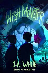 The Wish Monster by J.A. White